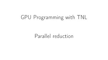 GPU Programming with TNL - Parallel reduction