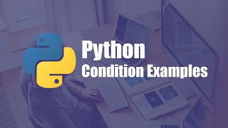 11- Python Conditions Examples | امثله علي الشروط في بايثون