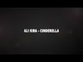 AlI KIBA - CINDERELLA