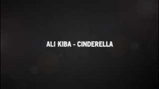 AlI KIBA - CINDERELLA