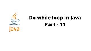 Do while loop in java - Part - 11 - (theautomationland)