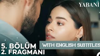 Yabani The Wild Episode 5 Trailer 2 With English Subles Halit Özgür Sarı Simay Barlas