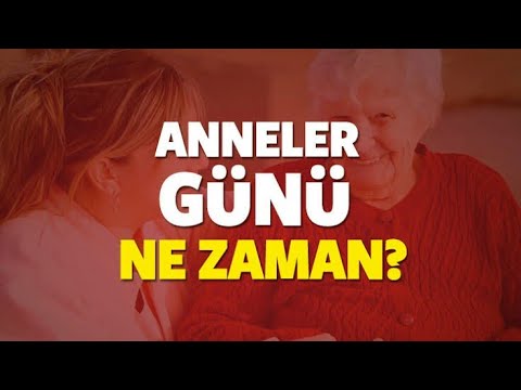 Anneler Günü Ne Zaman? 2021 - Anneler Günü Tarihi