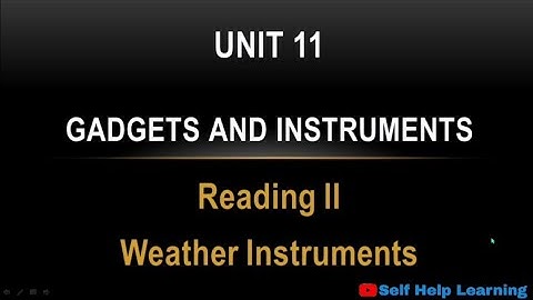 Class 9 || Unit 11 || Weather Instruments || Reading II, Grammar II & Writing II