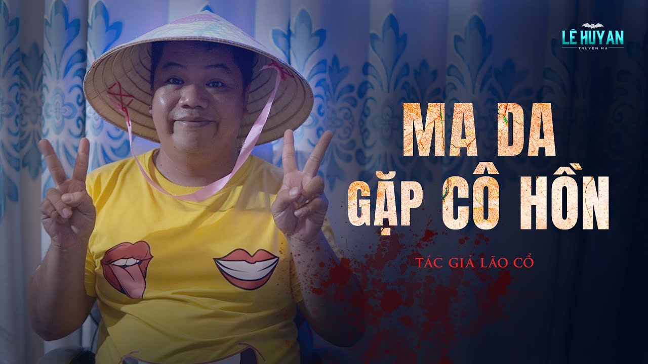 Truyện ma: MA DA GẶP CÔ HỒN - Phút tâm tình bên sông | Truyện ma Lê Huy An