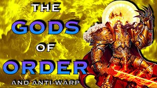 Gods of Order and Antiwarp | Warhammer 40K Lore Theory