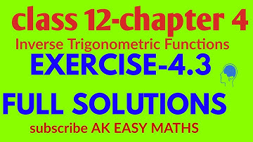 Class 12: Maths/chapter 4/Inverse Trigonometric Function/Exercise 4.3 Full solution//A.K.