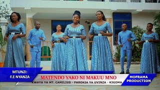 MATENDO ( F.E NYANZA) - KWAYA YA MT. CAMILIUSI PAROKIA YA UVINZA KIGOMA 