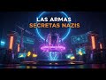 LAS ARMAS NAZIS QUE PARECIAN CIENCIA FICCIÓN | El legado oculto de la WDWFE#datohistorico#sabiasque