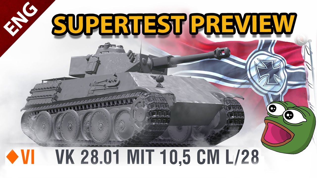 IT IS BACK - VK 28.01 with 10.5cm DERP - In-Depth SuperTest Preview