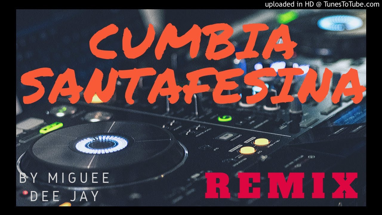 CUMBIA SANTAFESINA MIX(REMIX) X MIGUEE DEE JAY