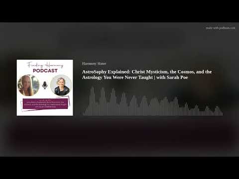 AstroSophy Explained: Christ Mysticism, the Cosmos, and the Astrology You Were Never Taught | with S