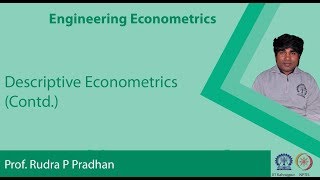 Lecture 15 : Descriptive Econometrics (Contd.)