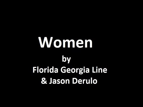 Florida Georgia Line, Jason Derulo - Women (Lyrics)