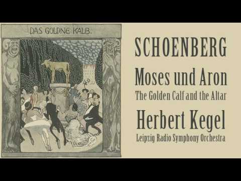 Schoenberg - Moses und Aron: Act II, Scene III: Th...