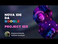 NOVA IDE ONLINE DA;GOOGLE IDX