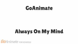 GoAnimate Music - Always On My Mind