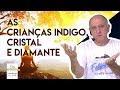 As Crianças Indigo, Cristal e Diamante | Prof. Laércio Fonseca