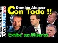 Es el mejor Presidente; se los restriega en sus caras Damián Alcázar