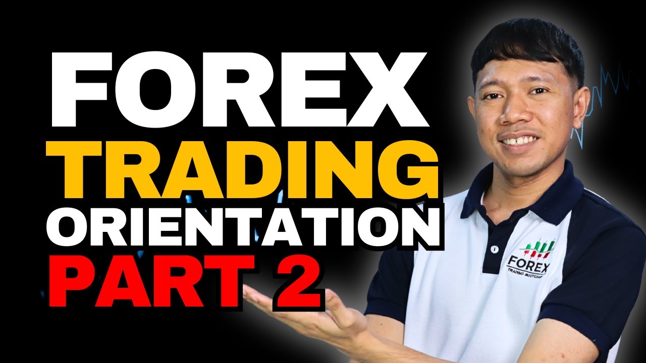 FOREX Trading Orientation | PART 2
