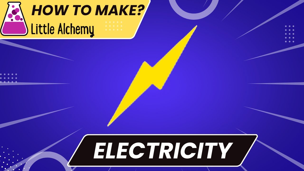 How To Make Electricity In Little Alchemy? Little Alchemy Cheats