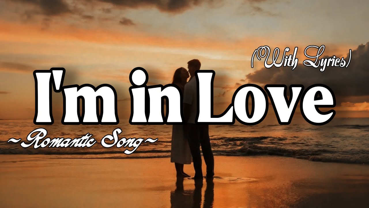 I'M IN LOVE – Emotional Romantic Ballad | Timeless Romantic Love Song (Lyric Video)
