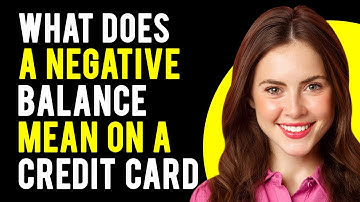 What Does A Negative Balance Mean On A Credit Card? (What Does It Mean?)