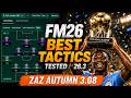 The Best Tactics FM26 Tested - ZAZ AUTUMN 3.08 (v26.3)
