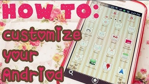 How To Customize Your Android! (No Root)