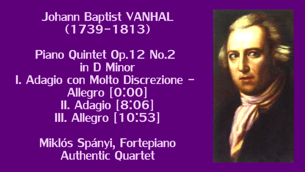 Piano Quintet Op.12 No.2 in D Minor. VANHAL. Miklós Spányi, Authentic Quartet