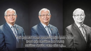 CỐ MỤC SƯ PHAN QUANG THIỆU(PHÓ HỘI TRƯỞNG II HTTLVN) " NHỮNG THƯỚC PHIM CÒN LẠI.." #msphanquangthieu