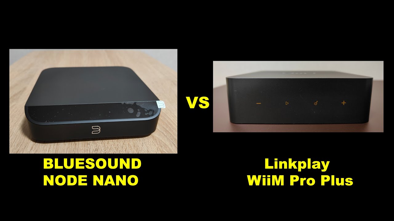 ネットワークストリーマーBLUESOUNDの「NODE NANO」とLinkplayの「WiiM Pro Plus」の比較