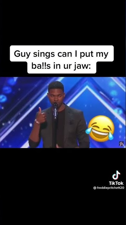 Guy Sings Can I Put My Balls Guy Singing Can I Put My Balls In Your Jaw On America’s Got Talent