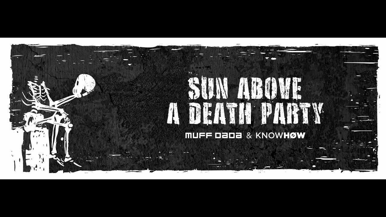 Watch Muff Dada & Know.How - Sun Above a Death Party (Full Lp) on YouTube Watch Muff Dada & Know.How - Sun Above a Death Party (Full Lp) on YouTube