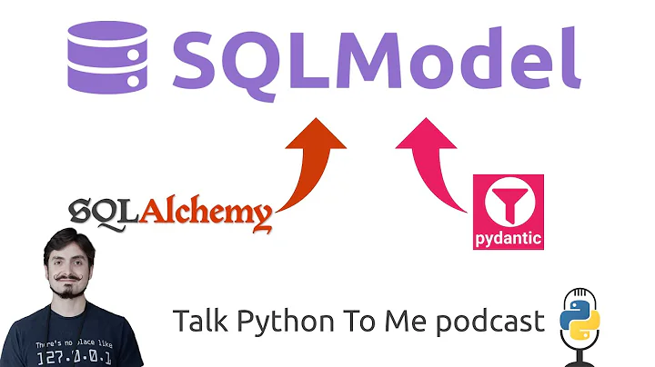 SQLModel: The New ORM for FastAPI and Beyond - Talk Python Podcast Episode