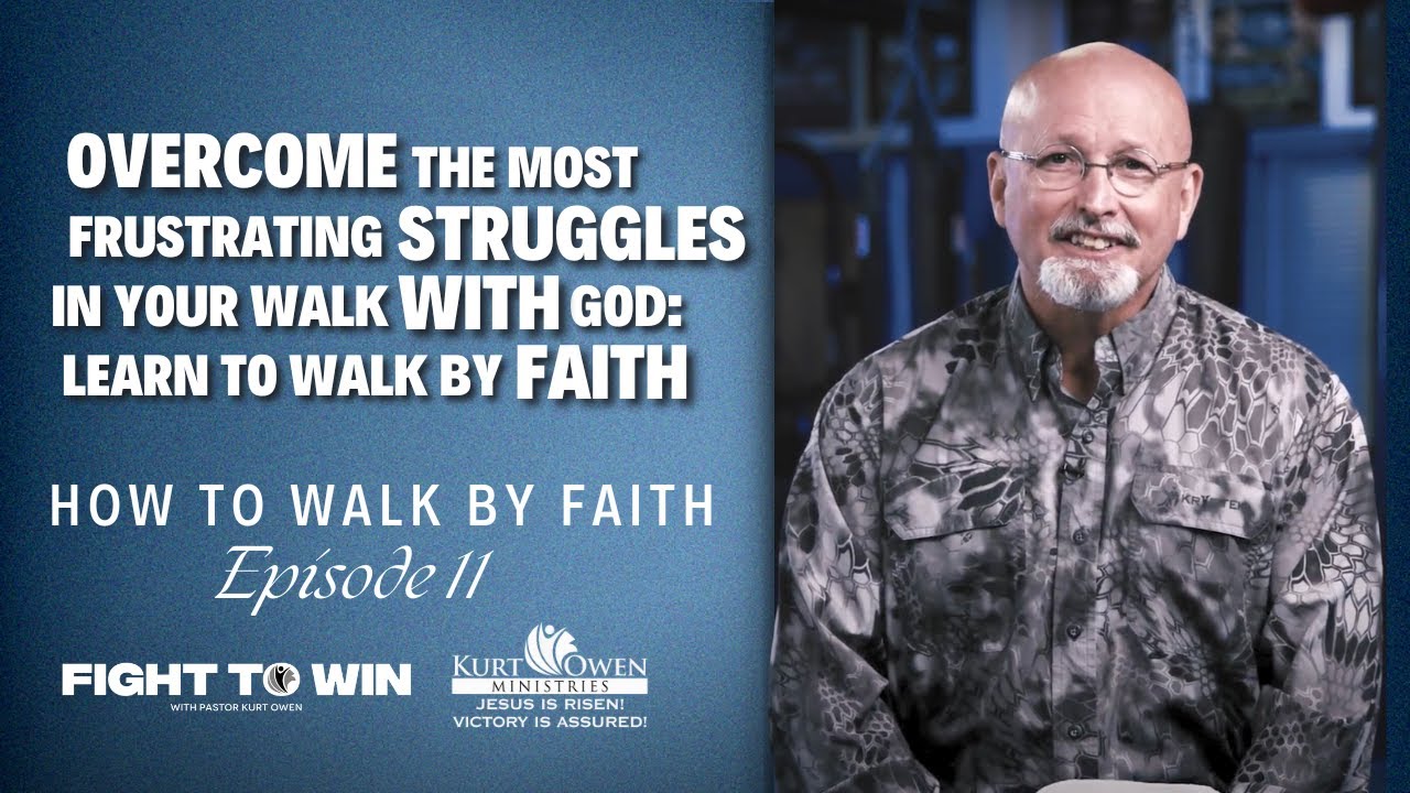 How to Walk by Faith: Episode 11 | Fight To Win TV - YouTube