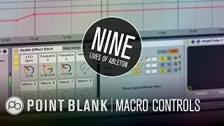 9 Lives Of Ableton: Part 4 - Using Macro Controls & Automation