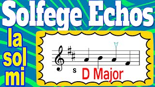 Solfege Echos - mi sol la | D Major