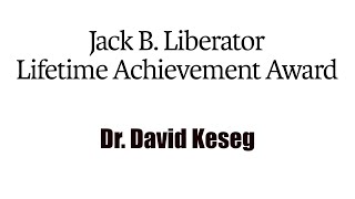 2024 Jack R  Liberator Lifetime Achievement Award - Dr.  David Keseg