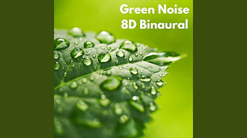 Green Noise and Calm River Ambience (Loopable, No Fade, 8D Binaural)