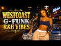 🌃 West Coast G-Funk R&B Vibes 🌴 Westside Nights & City Lights | Smooth Afterhours Cruise
