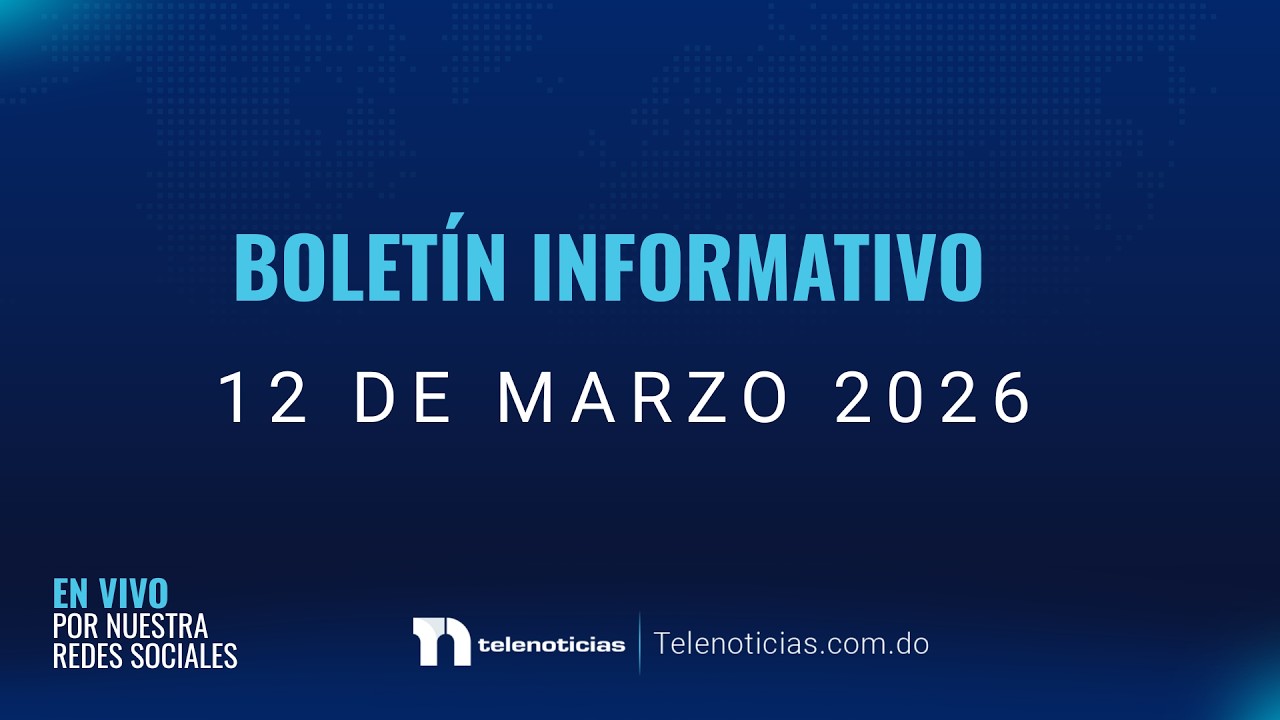 #ENVIVO | Boletín Informativo de Telenoticias con Eveling Belliard 12/03/2026