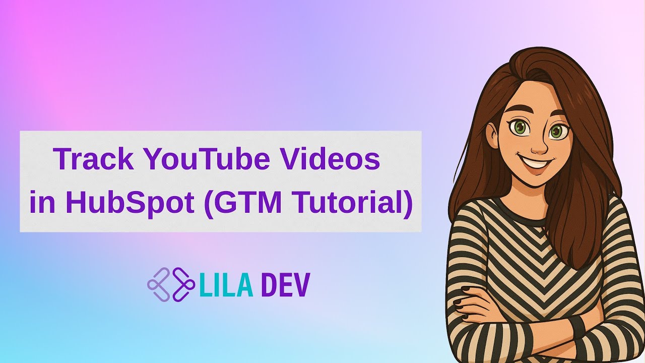 Track YouTube Videos in HubSpot (GTM Tutorial)