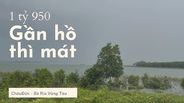 1sào 100m2 thổ cư đất gần hồ Sông Ray Bà Rịa Vũng Tàu