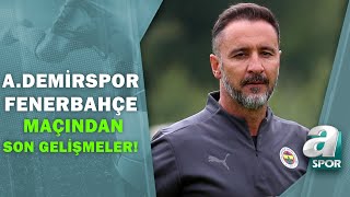 Adana Demirspor - Fenerbahçe Maçının Muhtemel 11Leri Ve Son Gelişmeler A Spor