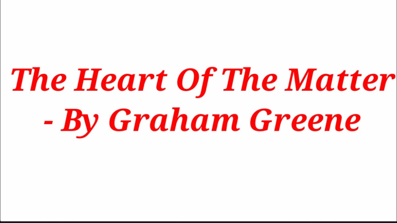 the heart of the matter book graham greene the heart of the matter book graham greene