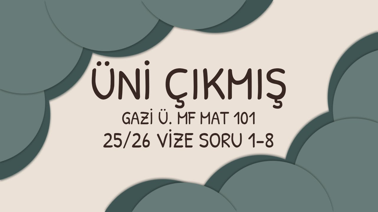 ÜNİ ÇIKMIŞ | GAZİ MF MATH101 25/26 MIDTERM | 1-8