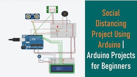 Social Distancing Detector Using Arduino | Arduino Tutorial for Beginners