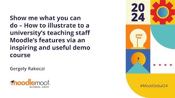 Show me what you can do | MoodleMoot Global 2024