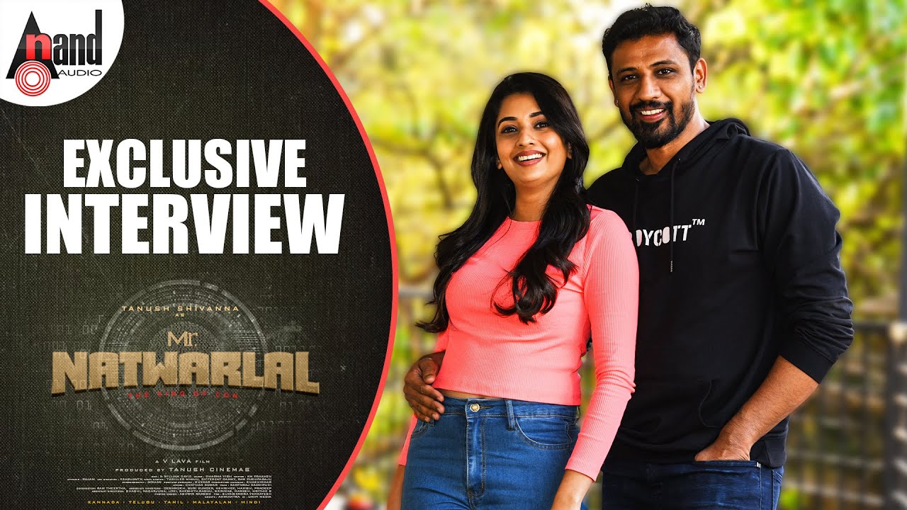 Mr Natwarlal Exclusive Interview I Tanush Shivanna I Sonal Monteiro